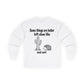 Long Sleeve Tee — "Some things are better left alone like... and me!" Hedgehog & Cactus Graphic