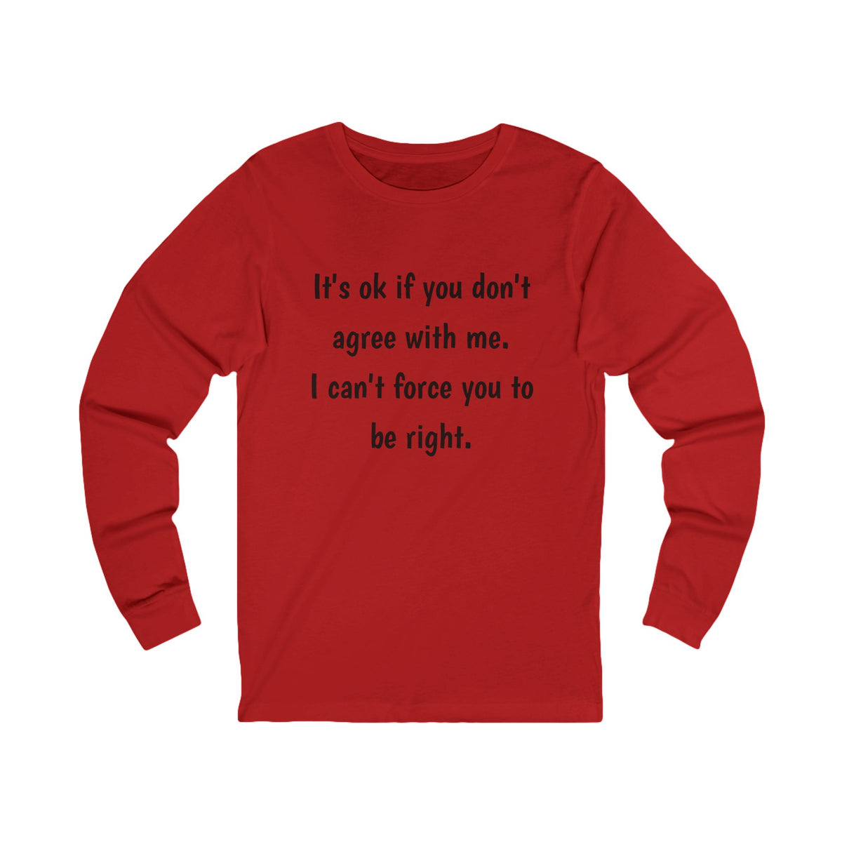 Unisex Jersey Long Sleeve Tee-Don't agree with me