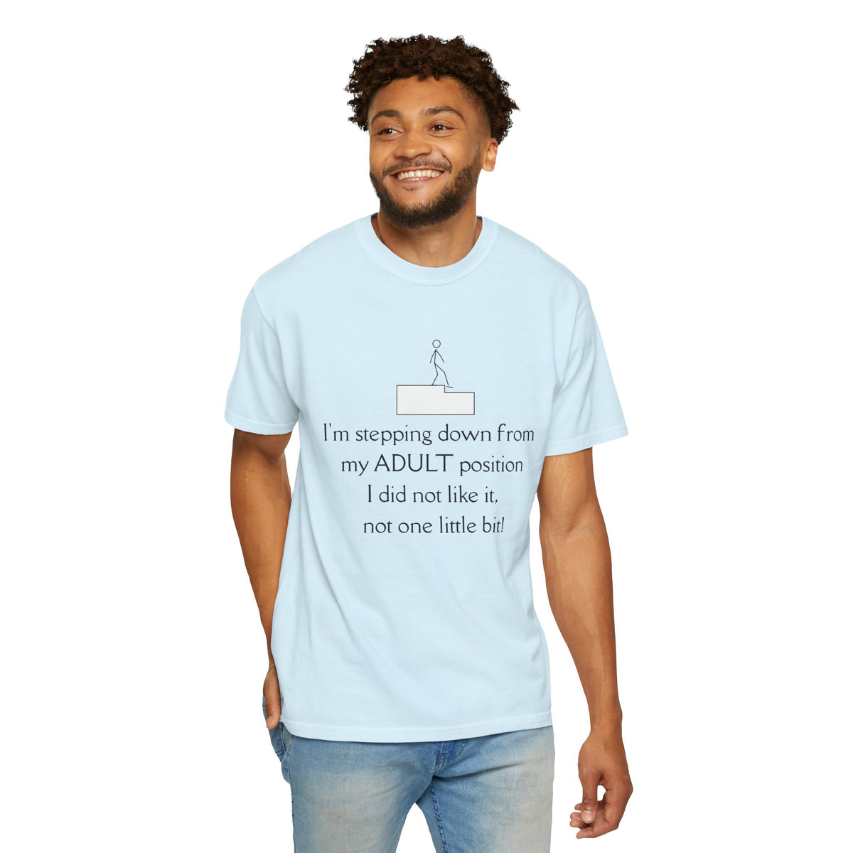 T-Shirt — “I’m stepping down from my ADULT position” Funny Retirement/Anti-Adulting Tee
