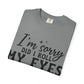 Funny Graphic T-Shirt — "I'm Sorry Did I Roll My Eyes Out Loud?"