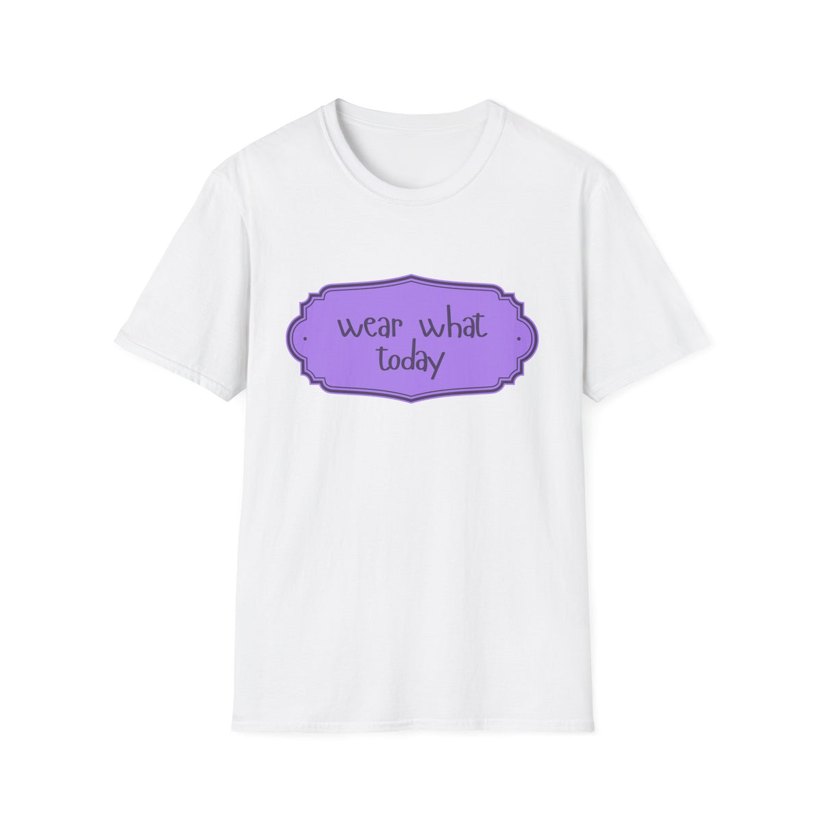 Wear What Today T-Shirt — Funny Casual Graphic Tee with Purple Label