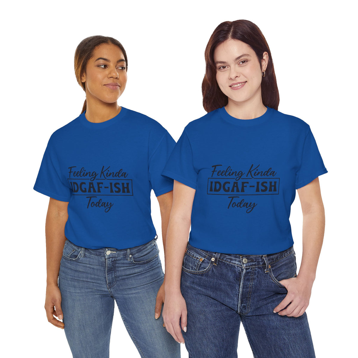 IDGAF-ish Tee – "Feeling Kinda IDGAF-ISH Today" Graphic T-Shirt